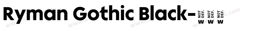 Ryman Gothic Black字体转换 Ryman Gothic Black字体转换